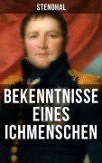 Cover-Bild zum Titel 'Bekenntnisse eines Ichmenschen' von 'Stendhal'