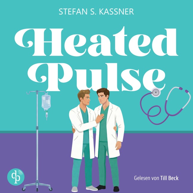 Heated Pulse | Ein medizinsches Gay Romance Hörbuch - Stefan S. Kassner