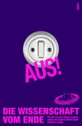 Cover-Bild zum Titel 'Aus! Die Wissenschaft vom Ende' von 'Busters Science'
