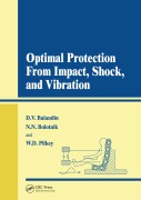 Cover-Bild zum Titel 'Optimal Protection from Impact, Shock and Vibration' von 'Dimitry V Balandin, Walter D. Pilkey, Nikolai N. Bolotnik'