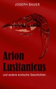 Cover-Bild zum Titel 'Arion Lusitanicus' von 'Joseph Bauer'