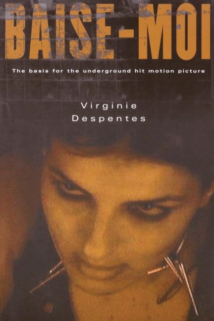 Baise-Moi (Rape Me) - Virginie Despentes