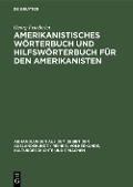 Cover-Bild zum Titel 'Amerikanistisches Wörterbuch und Hilfswörterbuch für den Amerikanisten' von 'Georg Friederici'