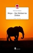 Cover-Bild zum Titel 'Moyo - Der Elefant im Zirkus. Life is a Story - story.one' von 'Thomas Schröter'