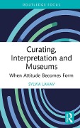 Cover-Bild zum Titel 'Curating, Interpretation and Museums' von 'Sylvia Lahav'