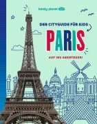 LONELY PLANET Kinderreiseführer Der Cityguide für Kids Paris - 