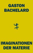 Cover-Bild zum Titel 'Imaginationen der Materie' von 'Gaston Bachelard'