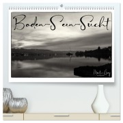 Boden-Seen-Sucht (hochwertiger Premium Wandkalender 2026 DIN A2 quer), Kunstdruck in Hochglanz - Martin Graf