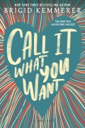 Cover-Bild zum Titel 'Call It What You Want' von 'Brigid Kemmerer'