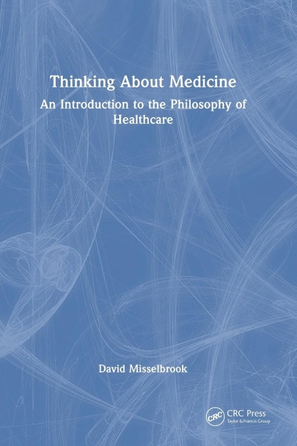 Thinking About Medicine - David Misselbrook
