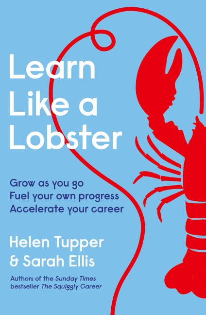 Learn Like a Lobster - Helen Tupper, Sarah Ellis