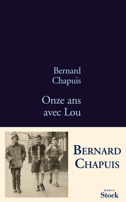 Onze ans avec Lou - Bernard Chapuis