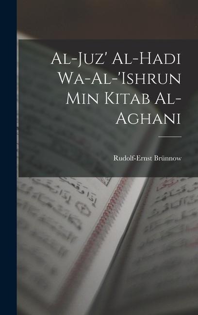 Al-Juz' al-hadi wa-al-'ishrun min Kitab al-aghani - Rudolf-Ernst Brünnow, Or Abu Al-Faraj Al-Isbahani