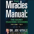 Miracles Manual Vol 2 Lib/E: The Secret Coaching Sessions - Joe Vitale