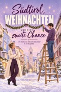 Cover-Bild zum Titel 'Südtirol, Weihnachten und eine zweite Chance' von 'Lina Hartmann'