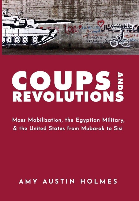 Coups and Revolutions - Amy Austin Holmes