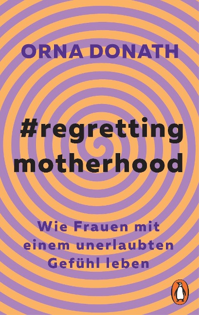 Regretting Motherhood - Orna Donath