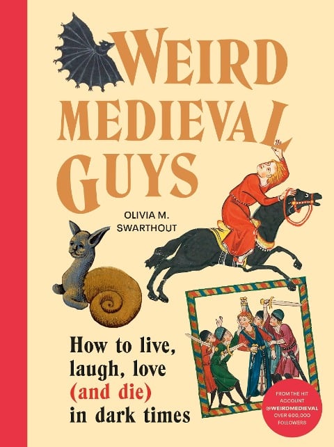Weird Medieval Guys - Olivia M. Swarthout