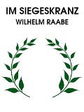 Im Siegeskranze - Wilhelm Raabe