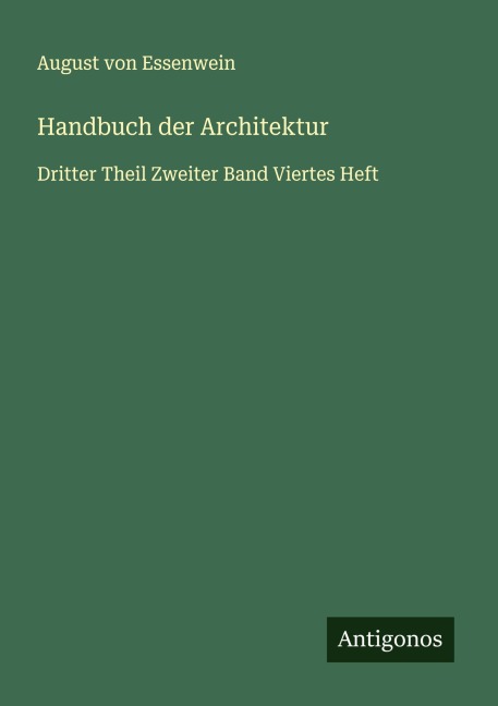 Handbuch der Architektur - August von Essenwein