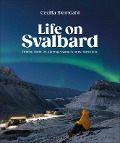 Life on Svalbard - Cecilia Blomdahl