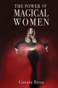 Cover-Bild zum Titel 'The Power of Magical Women' von 'Connie Boyd'