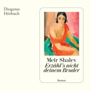 Cover-Bild zum Titel 'Erzähl's nicht deinem Bruder' von 'Meir Shalev'