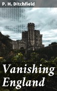 Vanishing England - P. H. Ditchfield