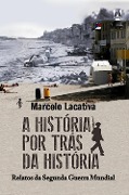 Cover-Bild zum Titel 'A história por trás da História' von 'Marcelo Lacativa'