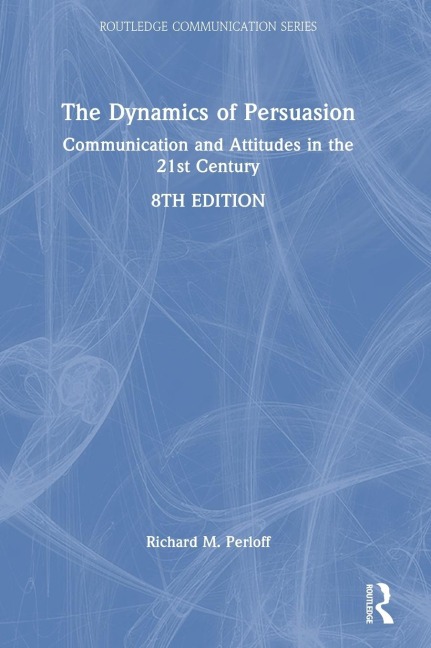The Dynamics of Persuasion - Richard Perloff