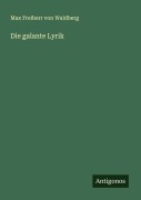 Cover-Bild zum Titel 'Die galante Lyrik' von 'Max Freiherr Von Waldberg'