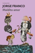 Cover-Bild zum Titel 'Maldito Amor / Damned Love' von 'Jorge Franco'