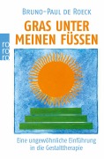 Gras unter meinen Füßen - Bruno-Paul de Roeck