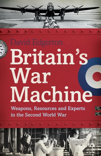 Britain's War Machine - David Edgerton