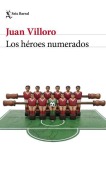 Cover-Bild zum Titel 'Los Héroes Numerados (Crónica Y Ensayo) / The Numbered Heroes (Chronicles and Essays)' von 'Juan Villoro'