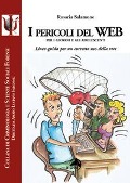 Cover-Bild zum Titel 'I pericoli del web per i giovani e gli adolescenti. Linee-guida per un corretto uso della rete' von 'Rosaria Salamone'