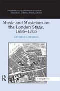 Cover-Bild zum Titel 'Music and Musicians on the London Stage, 1695-1705' von 'Kathryn Lowerre'