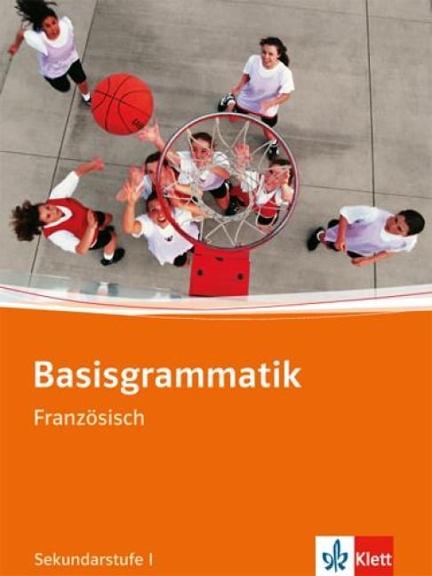 Basisgrammatik Französisch. Sekundarstufe I - 