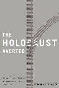 Cover-Bild zum Titel 'The Holocaust Averted' von 'Jeffrey S Gurock'