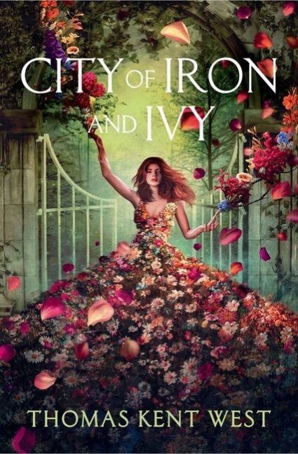City of Iron and Ivy - Thomas Kent West