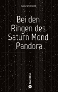 Cover-Bild zum Titel 'Bei den Ringen des Saturn Mond Pandora' von 'Karl Sprenger'
