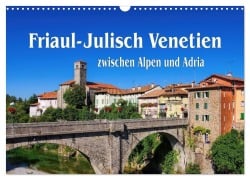 Cover-Bild zum Titel 'Friaul-Julisch Venetien - zwischen Alpen und Adria (Wandkalender 2026 DIN A3 quer), CALVENDO Monatskalender' von 'LianeM LianeM'