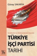 Cover-Bild zum Titel 'Türkiye Isci Partisi Tarihi' von 'Günay Sakarya'