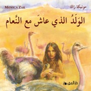 Cover-Bild zum Titel 'The boy who lived with Ostriches' von 'Monika Zak'