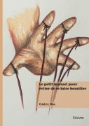 Cover-Bild zum Titel 'Le petit manuel pour éviter de se faire bousiller' von 'Cédric Nox'