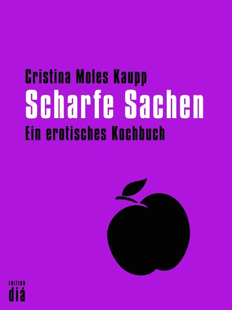 Scharfe Sachen - Cristina Moles Kaupp