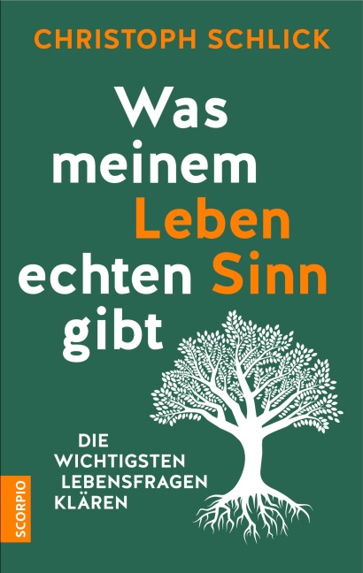 Was meinem Leben echten Sinn gibt - Christoph Schlick