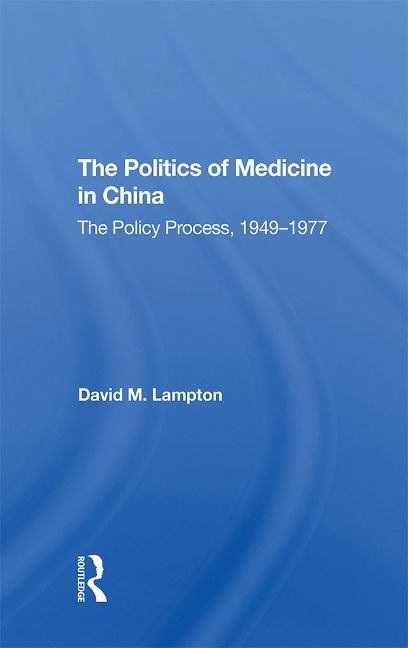 The Politics of Medicine in China - David M Lampton