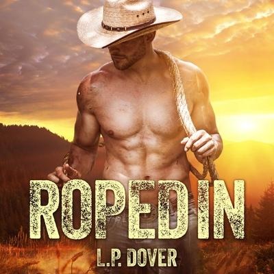 Roped in Lib/E - L. P. Dover