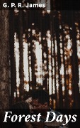 Forest Days - G. P. R. James
